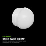 Saber Twist-On Cap: white on Sol, clear on the patterned tubes, threads into the tip of the tube.